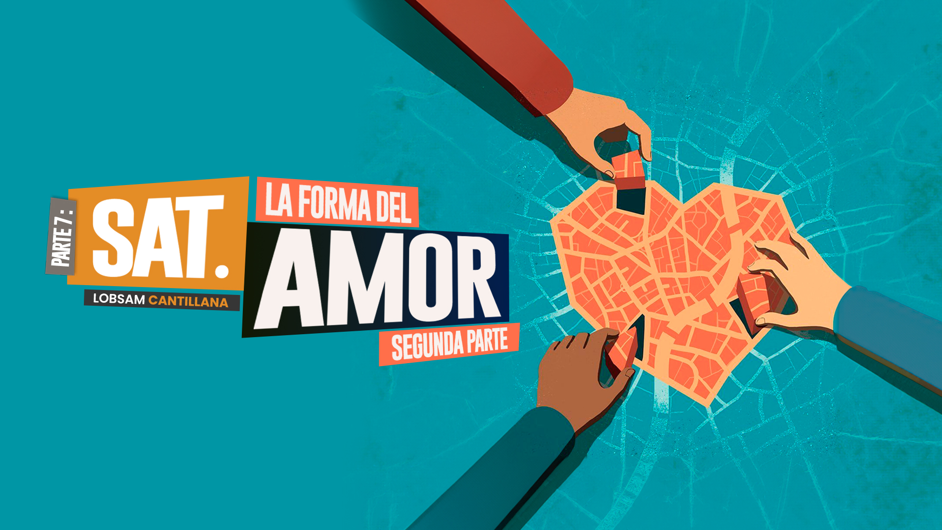 SAT 7: La forma del amor -Segunda parte