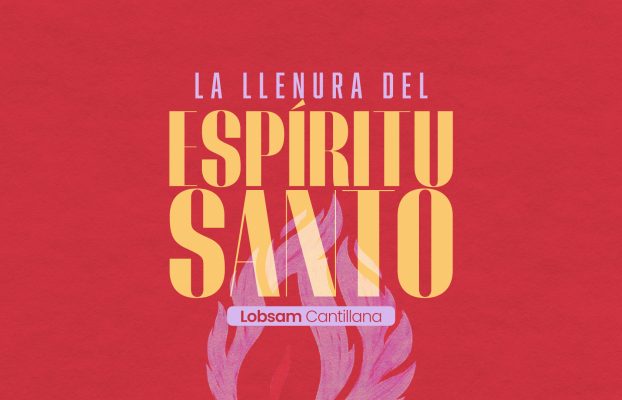 La llenura del Espíritu Santo -Primera parte