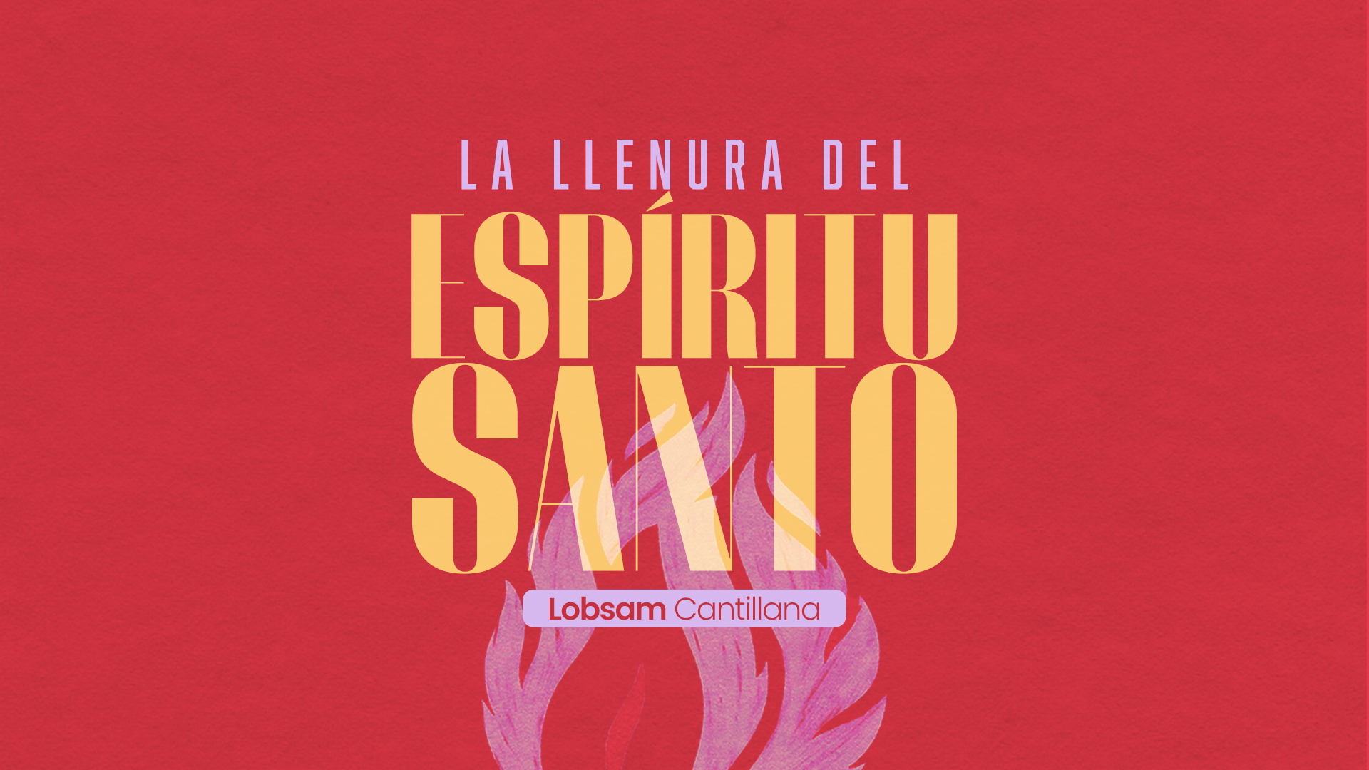 La llenura del Espíritu Santo -Primera parte